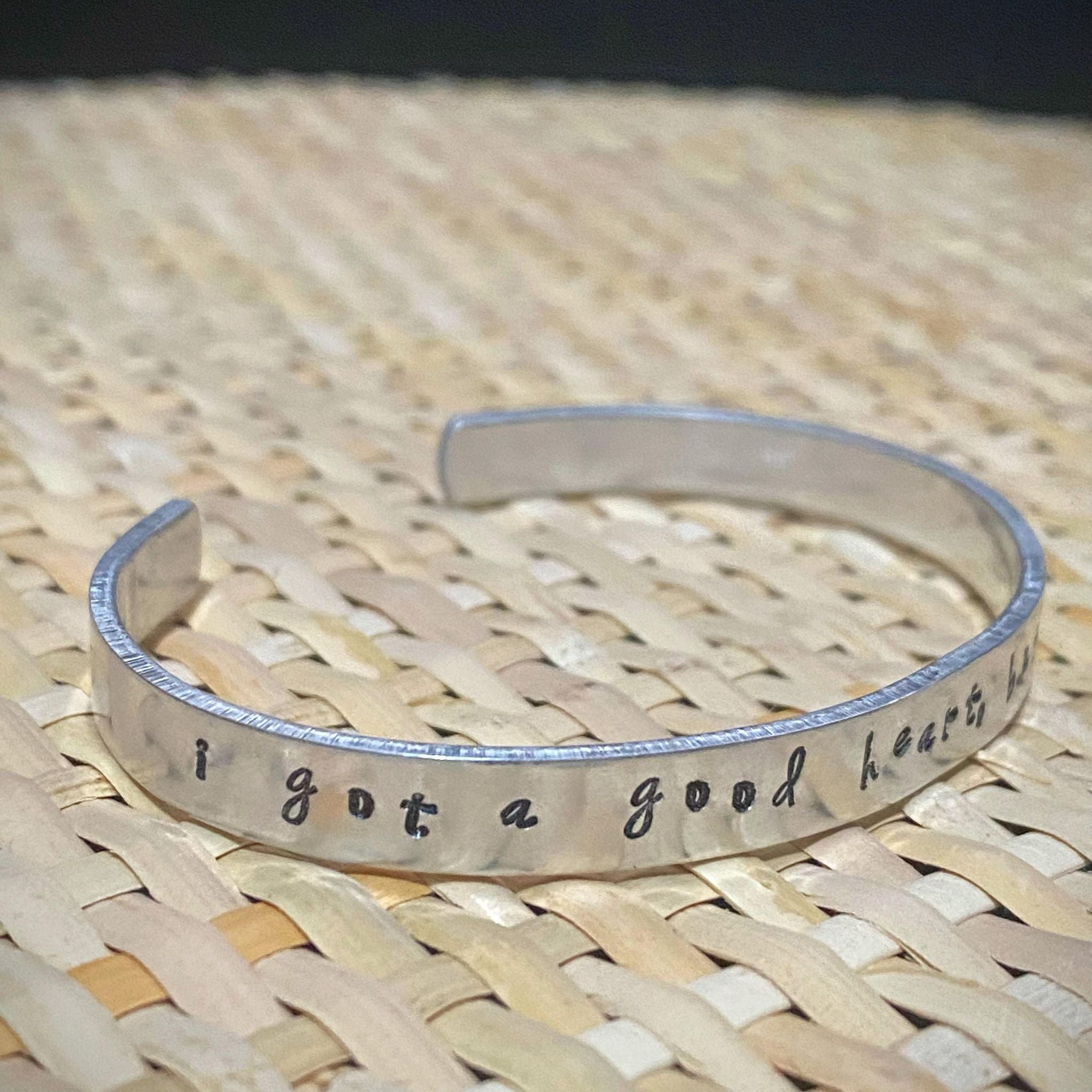 Stamped Cuff - 'I got a good heart, but this mouth...'